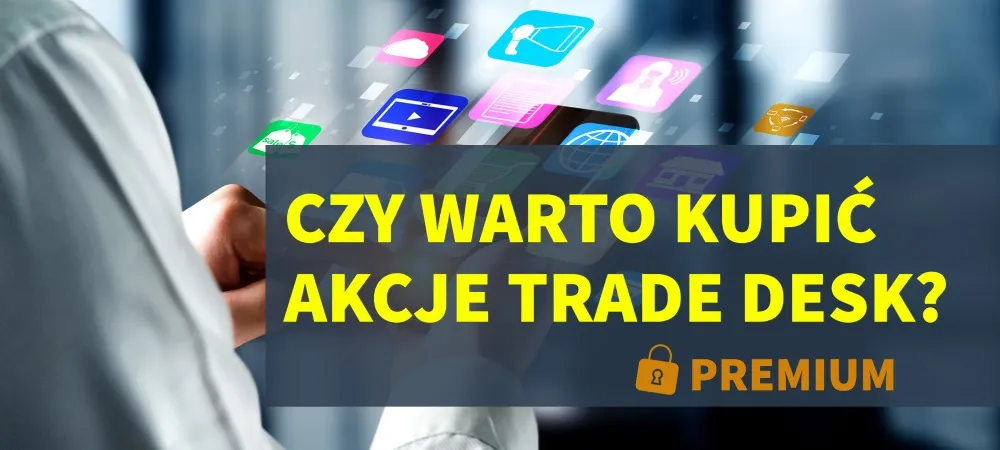 Czy warto kupic akcje Trade Desk