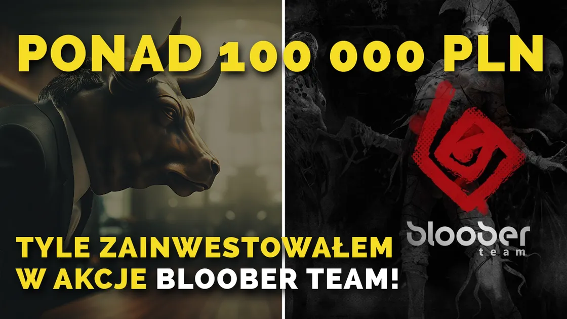Kupiłem akcje Bloober za 100 tysięcy