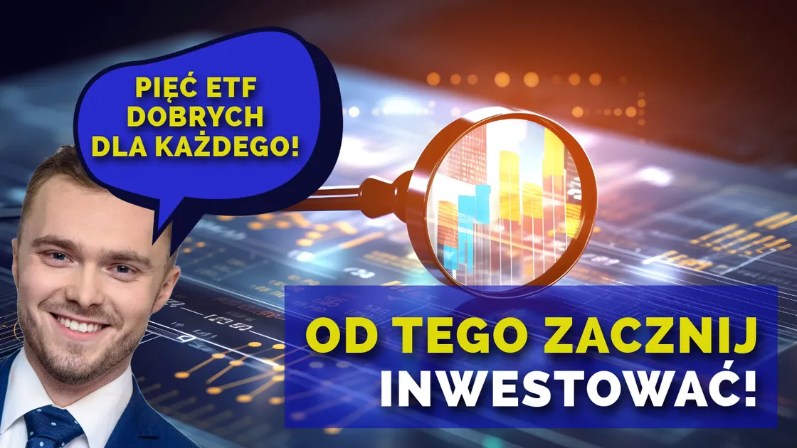 Pięć funduszy ETF dobrych dla każdego inwestora