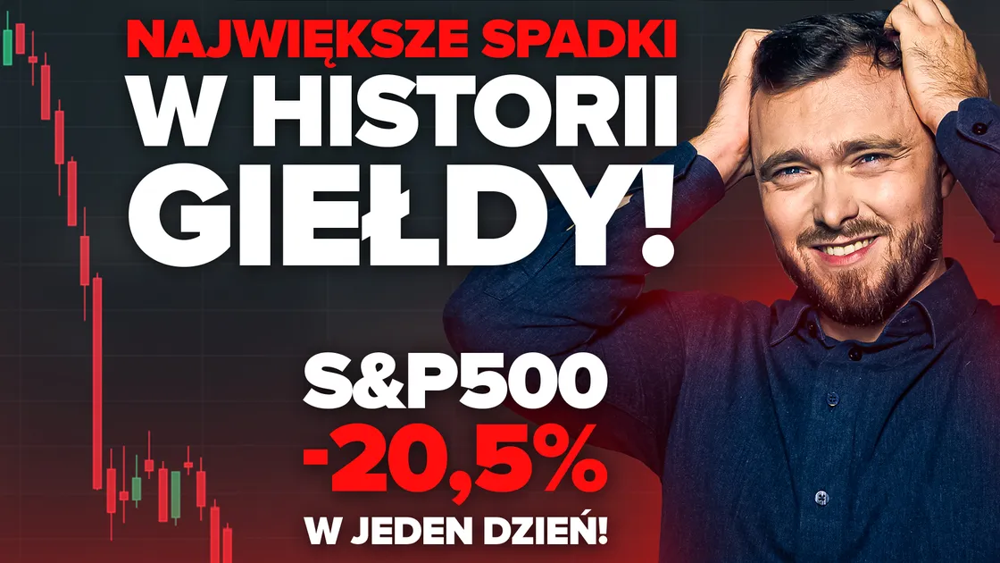 20% spadku S&P500 w jeden dzień? Największe krachy giełdy w historii! Czego możemy się nauczyć?