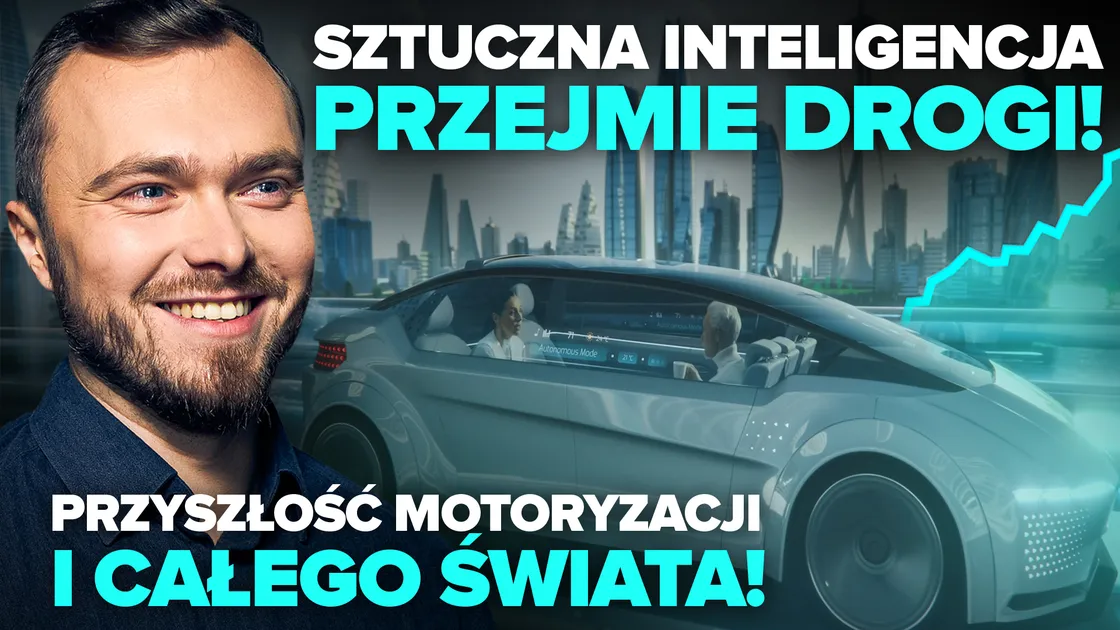 Ten sektor zmieni świat! Dlaczego i jak inwestuję w autonomiczne samochody?
