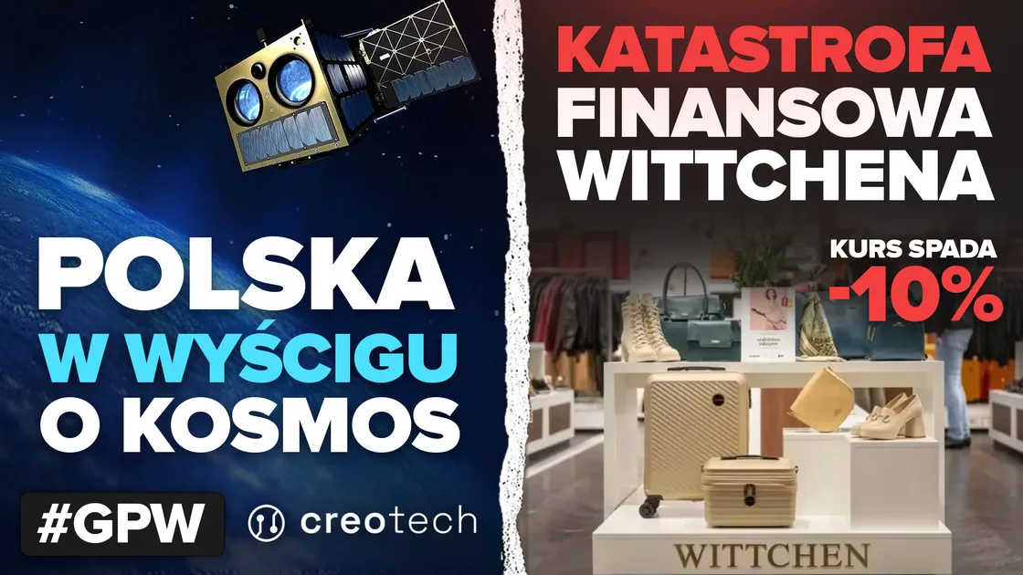 Polski złoty jednocześnie silny i słaby? | Polska podbija kosmos! | Co dalej z Wittchen i Votum?