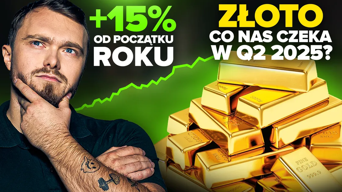 Czy Złoto Nadal Będzie Drożeć? Moja Prognoza na Drugi Kwartał 2025