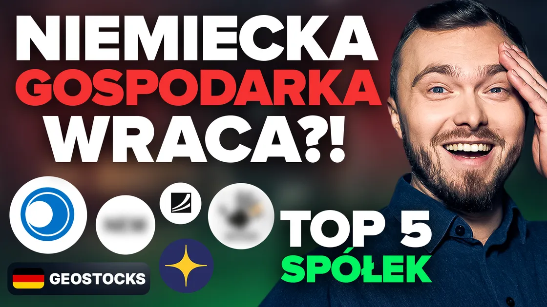 Niemiecka gospodarka odbija? Ta spółka trafia do defensywnego portfela + 5 akcji z potencjałem!