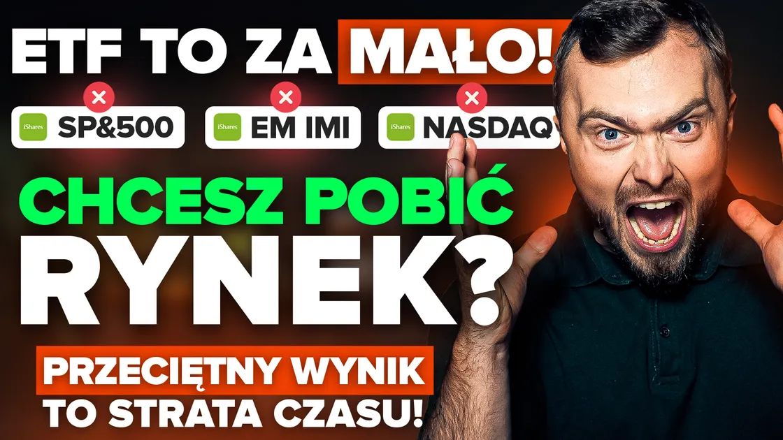 ETF-y to za mało! Jak inwestuję, żeby pobić rynek? Sprawdzona strategia!