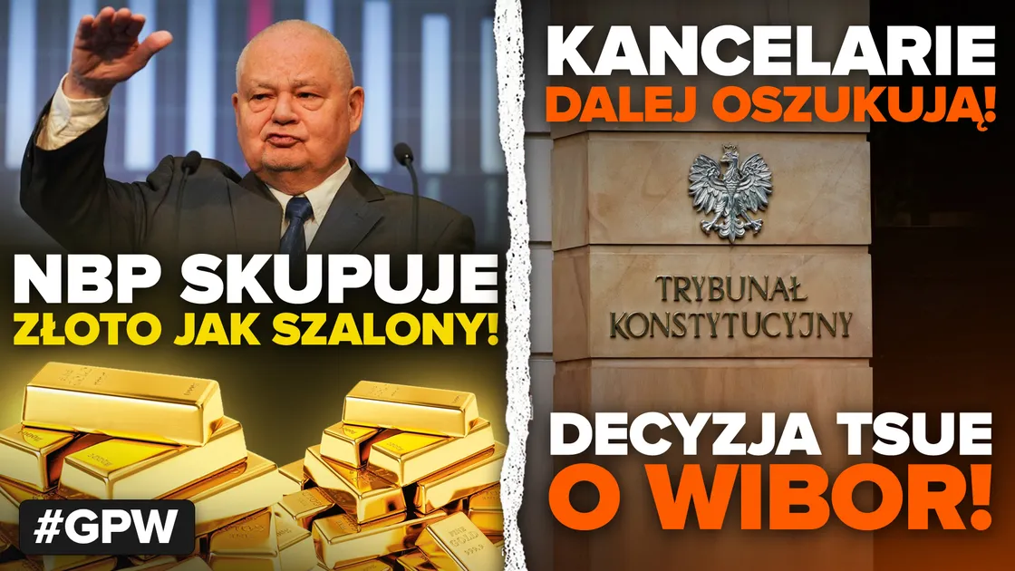 NBP kupuje złoto jak szalony! TSUE broni WIBOR, a na GPW nowe absurdy i pump & dump