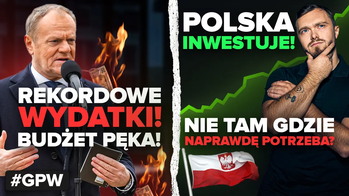 Inwestycje w Polsce rosną… ale nie tam, gdzie trzeba. Wielki deficyt i gospodarka na zakręcie?