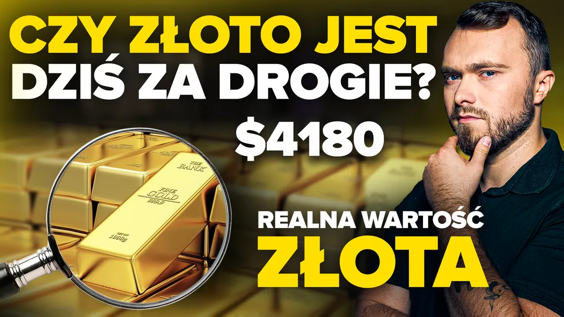 Złoto bije rekordy ceny, ale czy jest za drogie? Ile naprawdę powinno kosztować złoto?