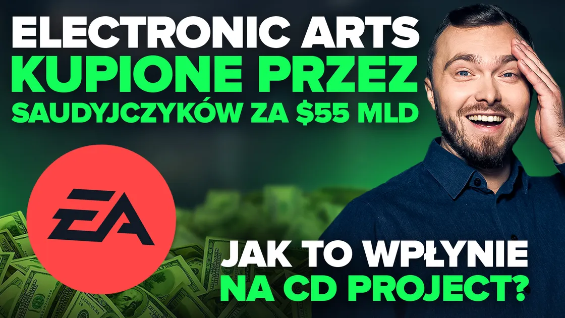 55 miliardów za Electronic Arts! Arabowie robią największy wykup w historii. Co to znaczy dla CDR?