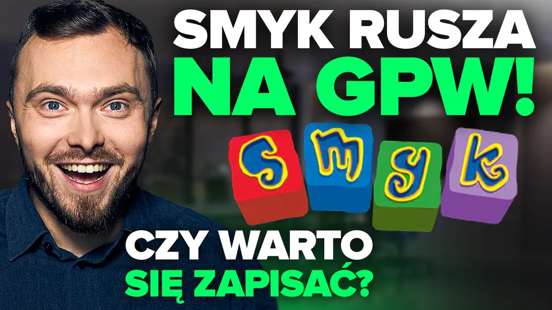Smyk idzie giełdę! Czy to debiut, który ma sens i warto zapisać się na akcje?