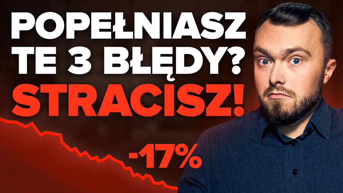 Trzy błędy, które niszczą Twój portfel i inwestycje. Każdy z nas popełnia je regularnie.