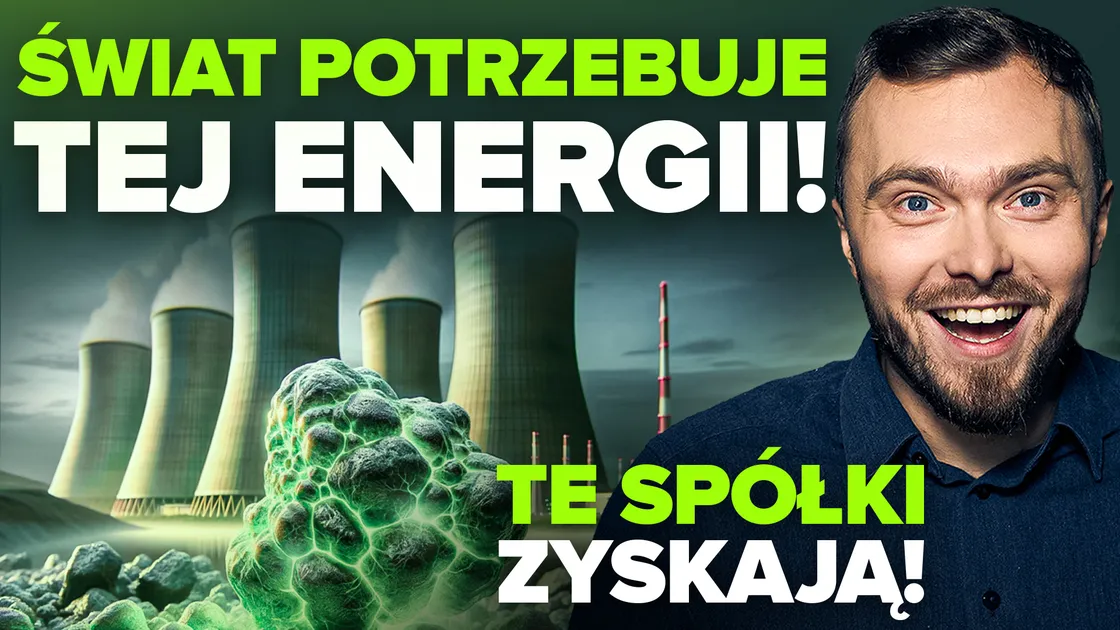 Energia jądrowa wraca! Poznaj 5 spółek, które mogą na tym mocno skorzystać!