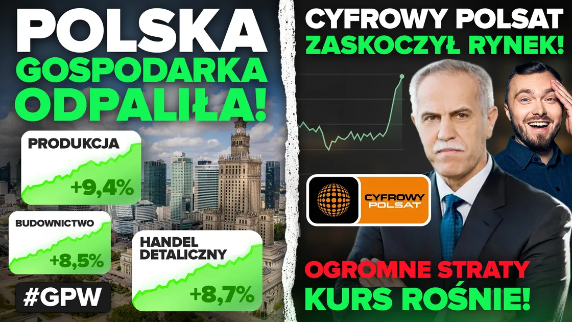 Mocne dane z polskiej gospodarki, czy to trwała zmiana? Cyfrowy Polsat wstaje z kolan!