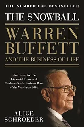 „The Snowball. Warren Buffett and the Business of Life” - Alice Schroeder
