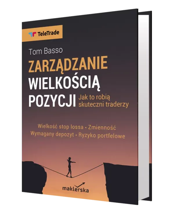 „Zarządzanie wielkością pozycji. Jak to robią skuteczni traderzy” - Tom Basso