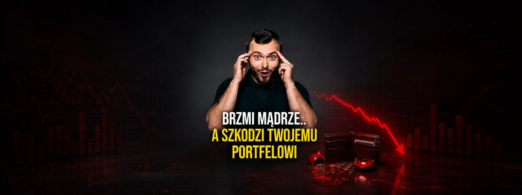 5 porad inwestycyjnych, przez które tracisz pieniądze. Bo tylko brzmią mądrze...
