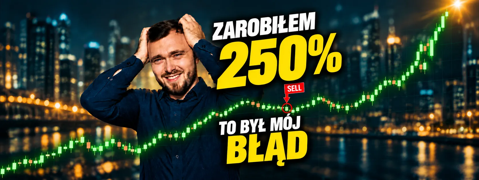 Zarobiłem 250% — Mój błąd