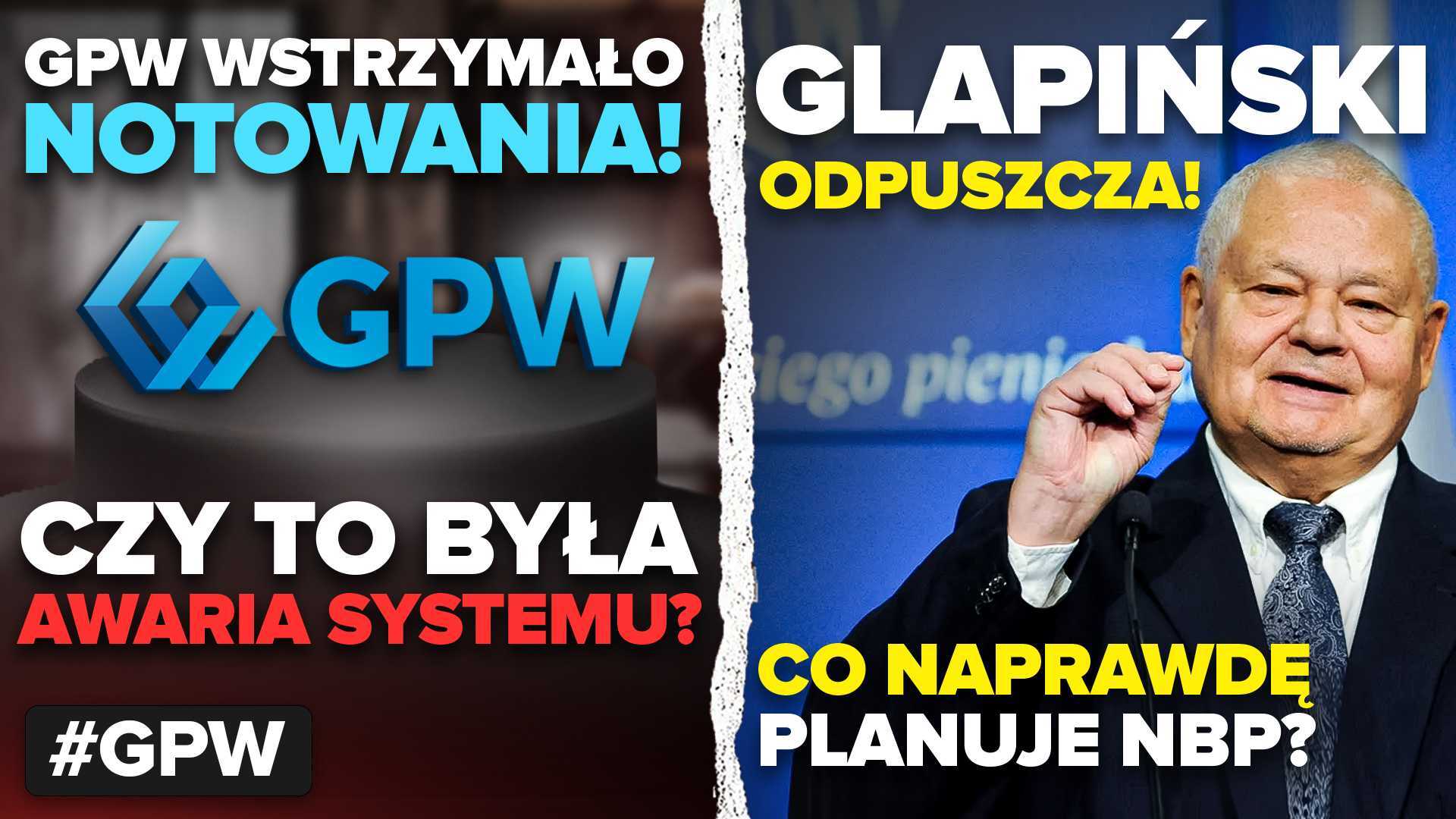 GPW zablokowało handel akcjami! | Glapiński zapowiada obniżki stóp w 2025 | Fatalne dane z LPP