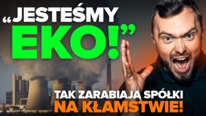 Wielka eko-ściema giełdy! Greenwashing, czyli jak spółki oszukują inwestorów?