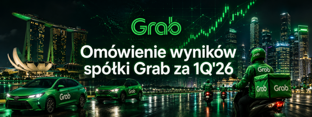 Omówienie wyników spółki Grab za 1Q’26