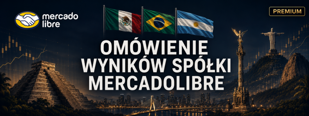 Omówienie wyników spółki MercadoLibre za Q1’26